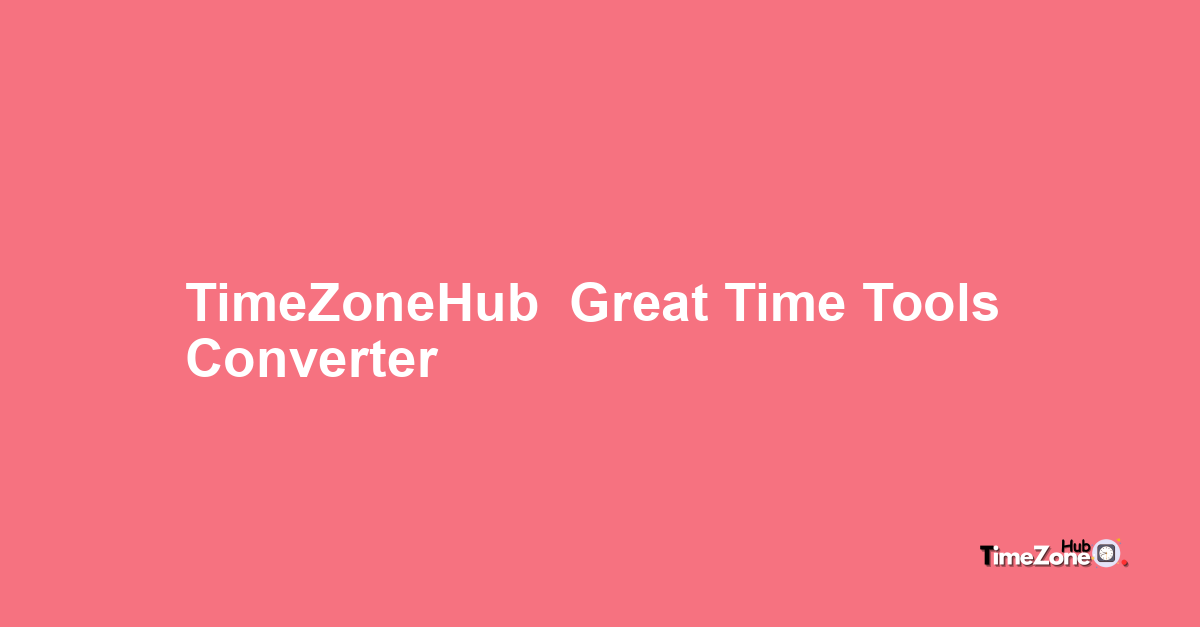 timezonehub-great-time-tools-converter