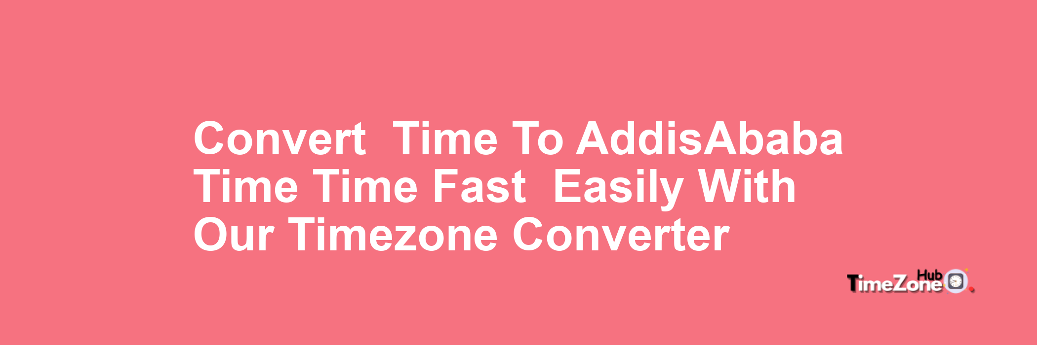  Time to Addis_Ababa Time
