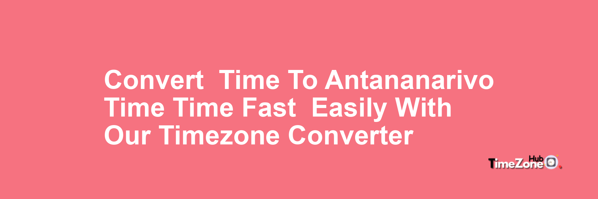  Time to Antananarivo Time