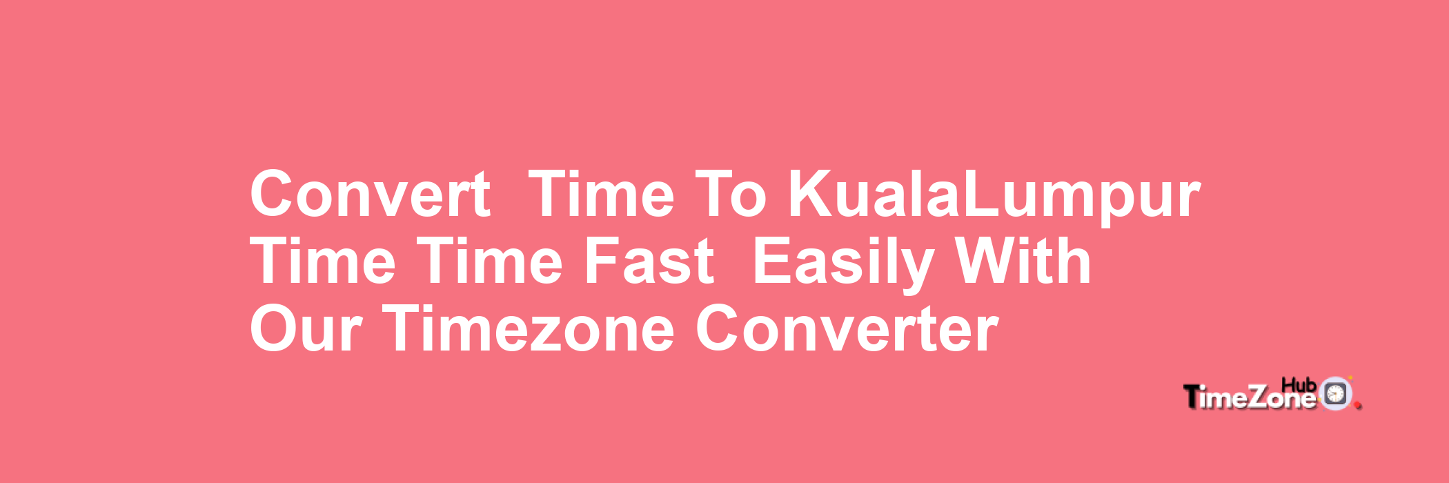  Time to Kuala_Lumpur Time