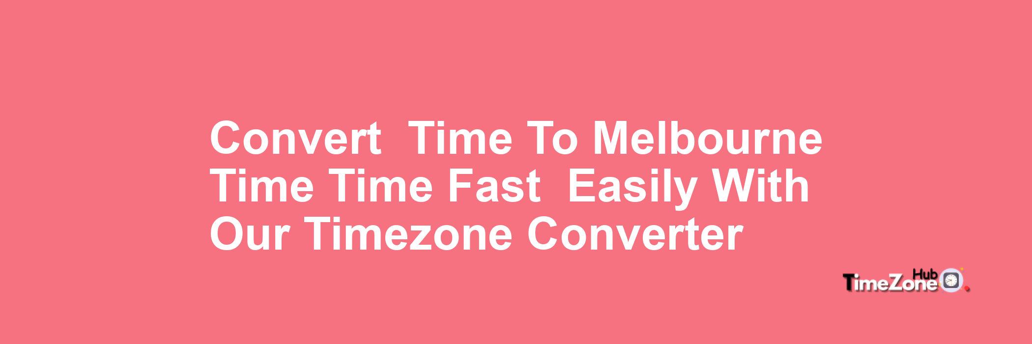  Time to Melbourne Time