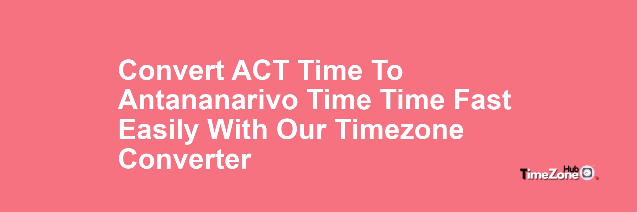 ACT Time to Antananarivo Time