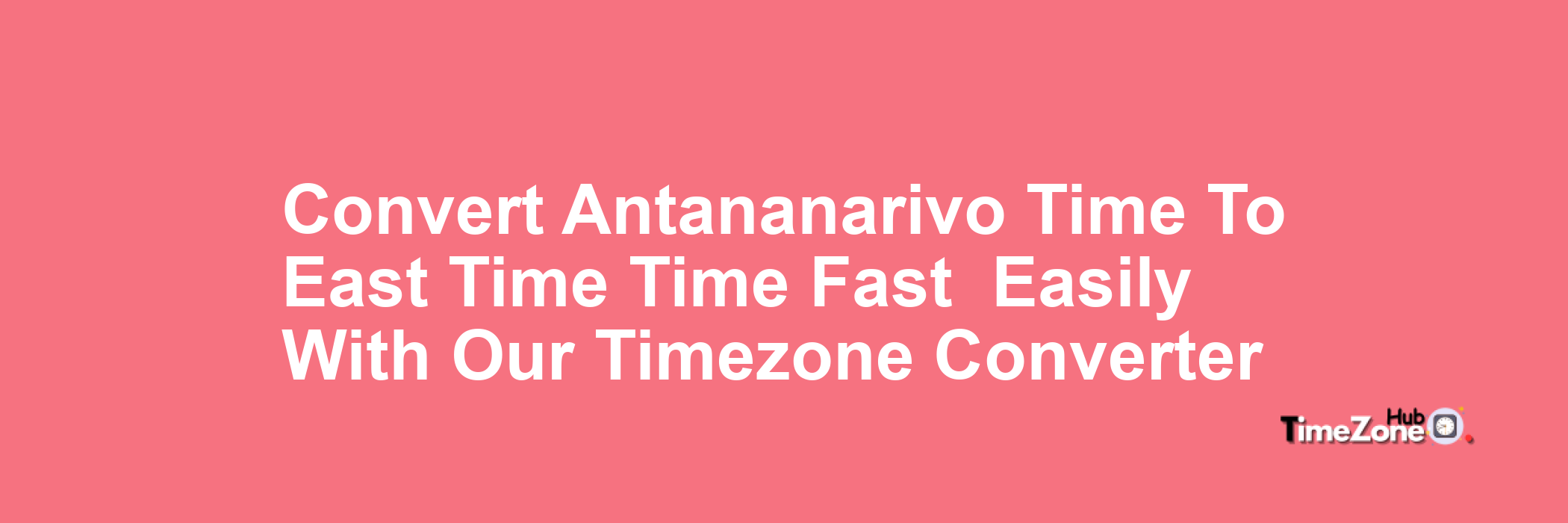 Antananarivo Time to East Time
