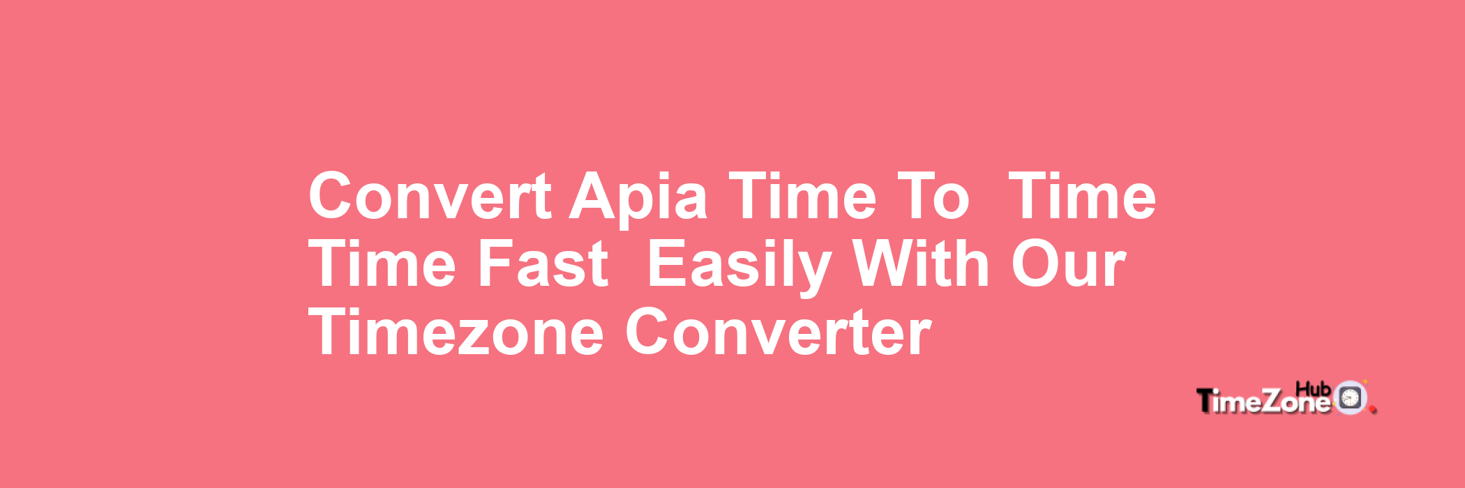 Apia Time to  Time
