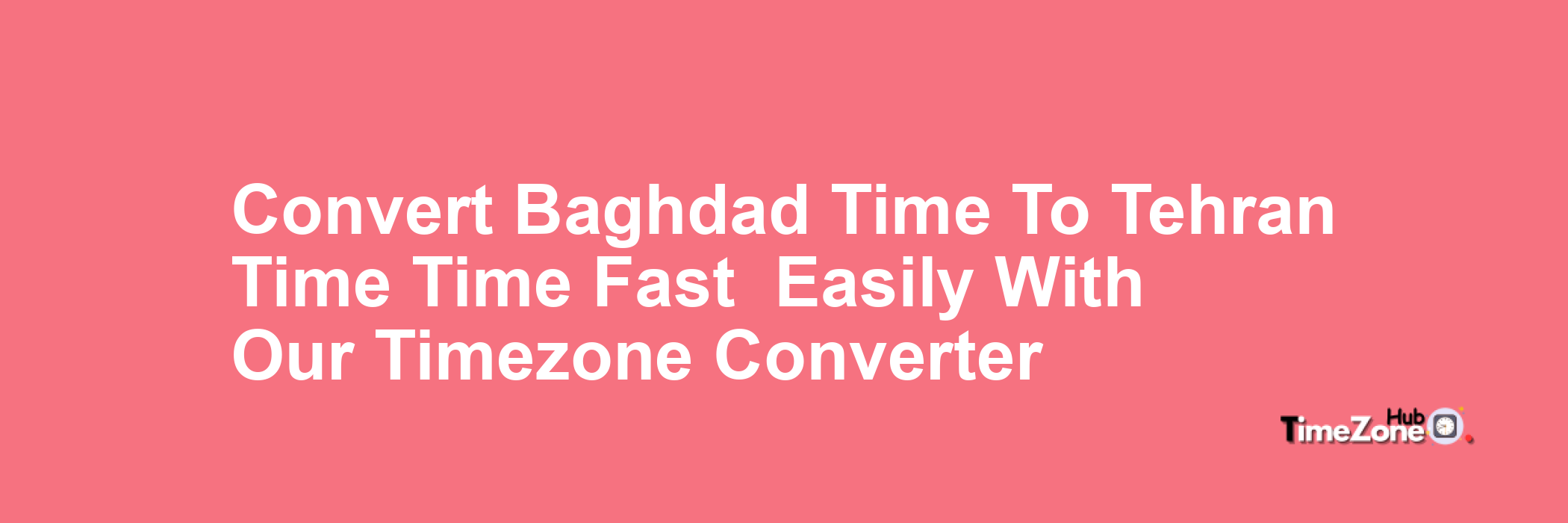 Baghdad Time to Tehran Time
