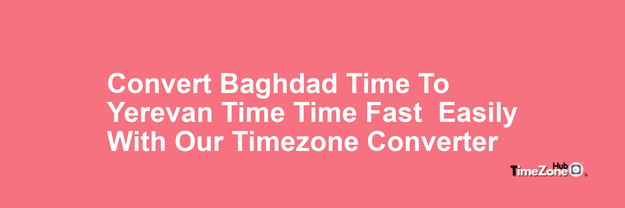 Baghdad Time to Yerevan Time