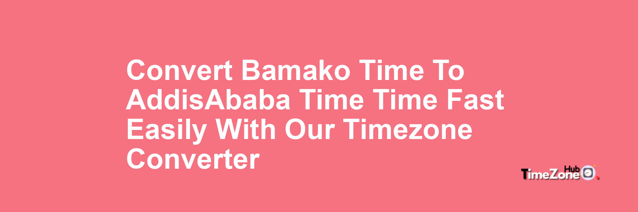 Bamako Time to Addis_Ababa Time
