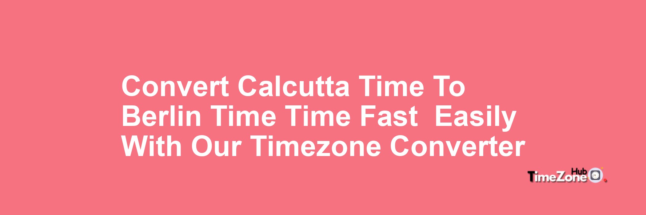 Calcutta Time to Berlin Time
