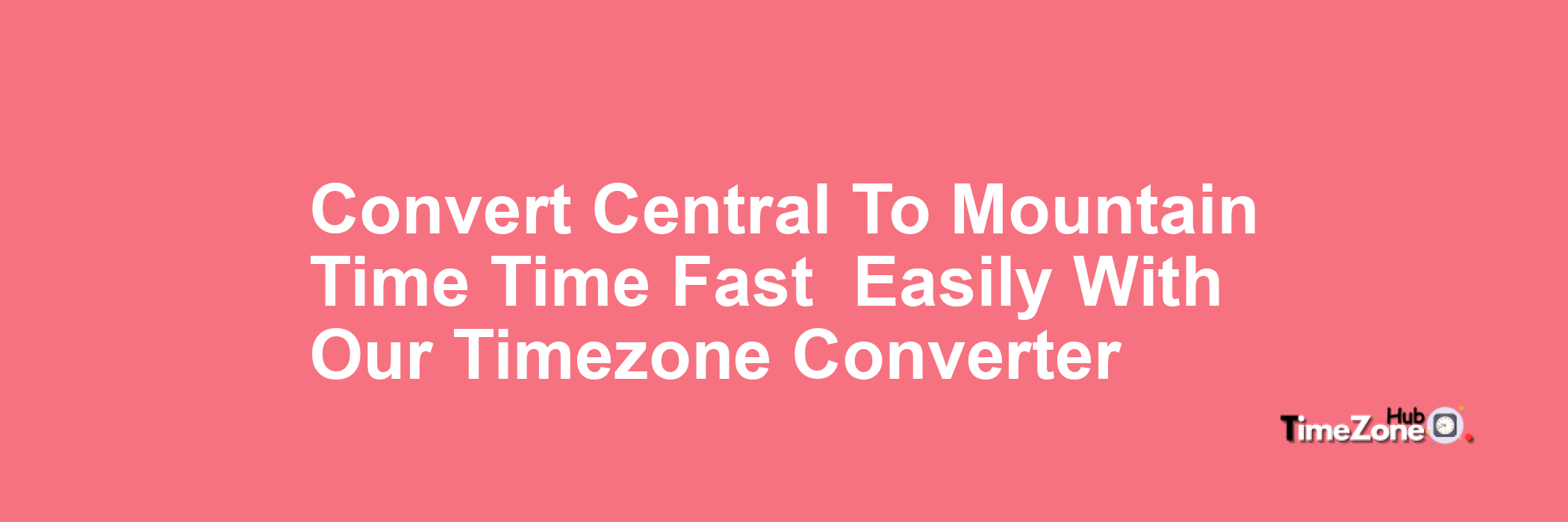 Central Time To Mountain Time Timezone Time Converter