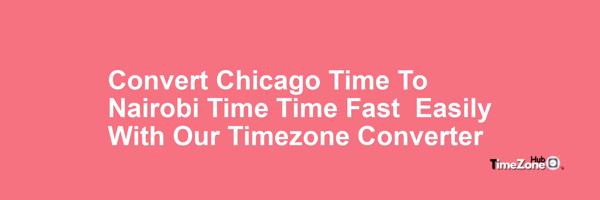 Chicago Time to Nairobi Time