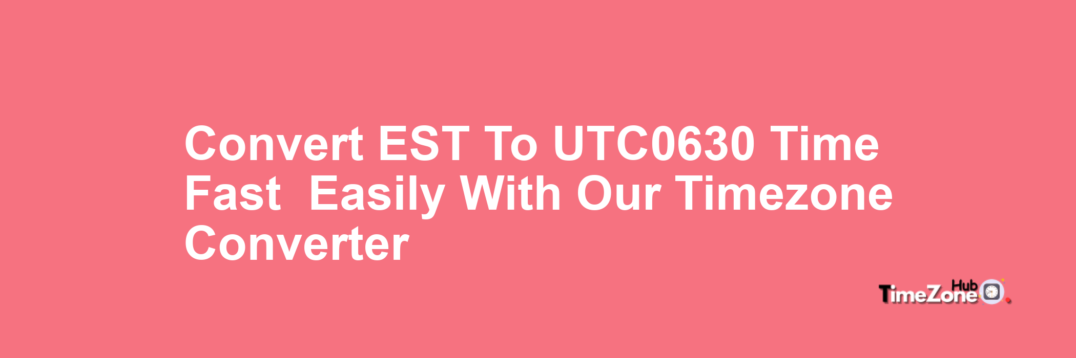 EST to UTC+0630