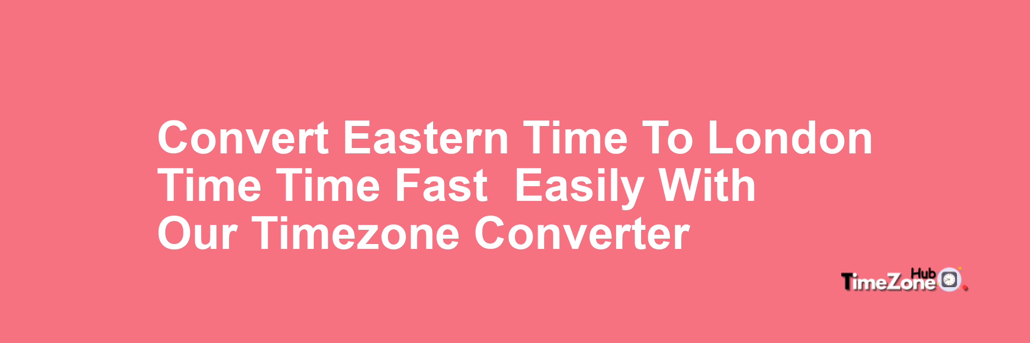 Eastern Time to London Time