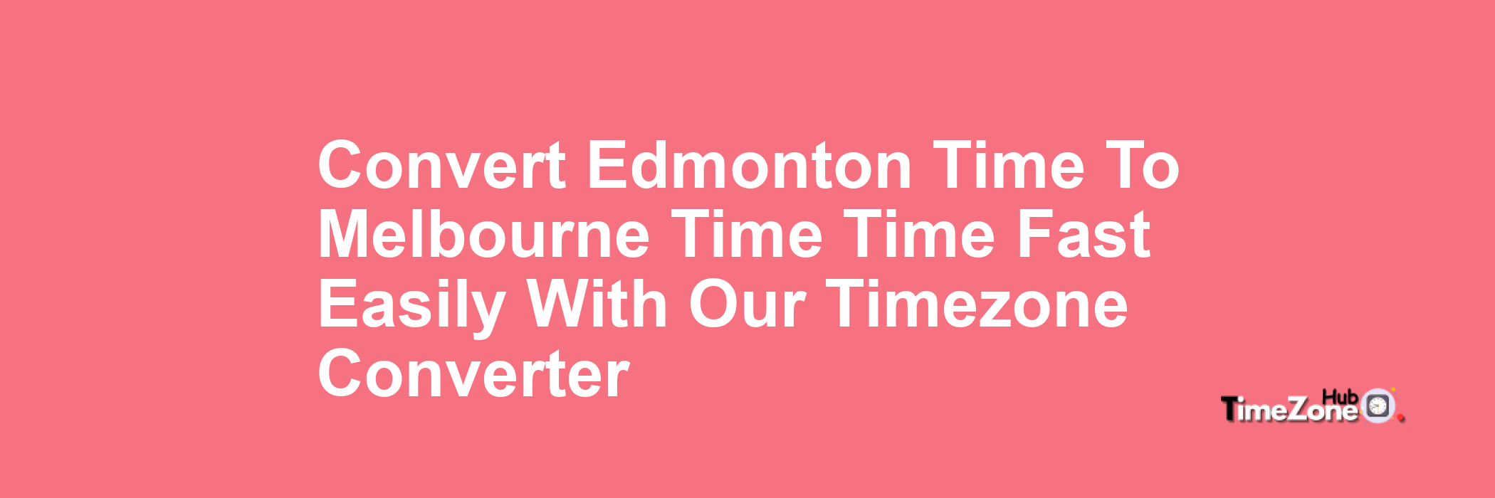 Edmonton Time to Melbourne Time