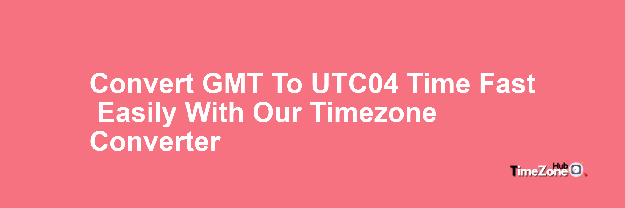 GMT to UTC+04