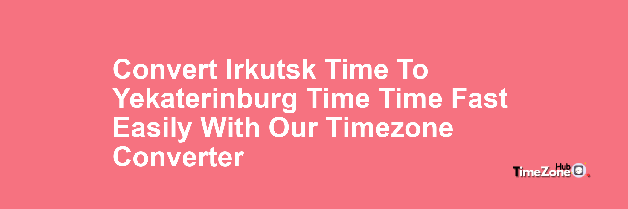 Irkutsk Time to Yekaterinburg Time