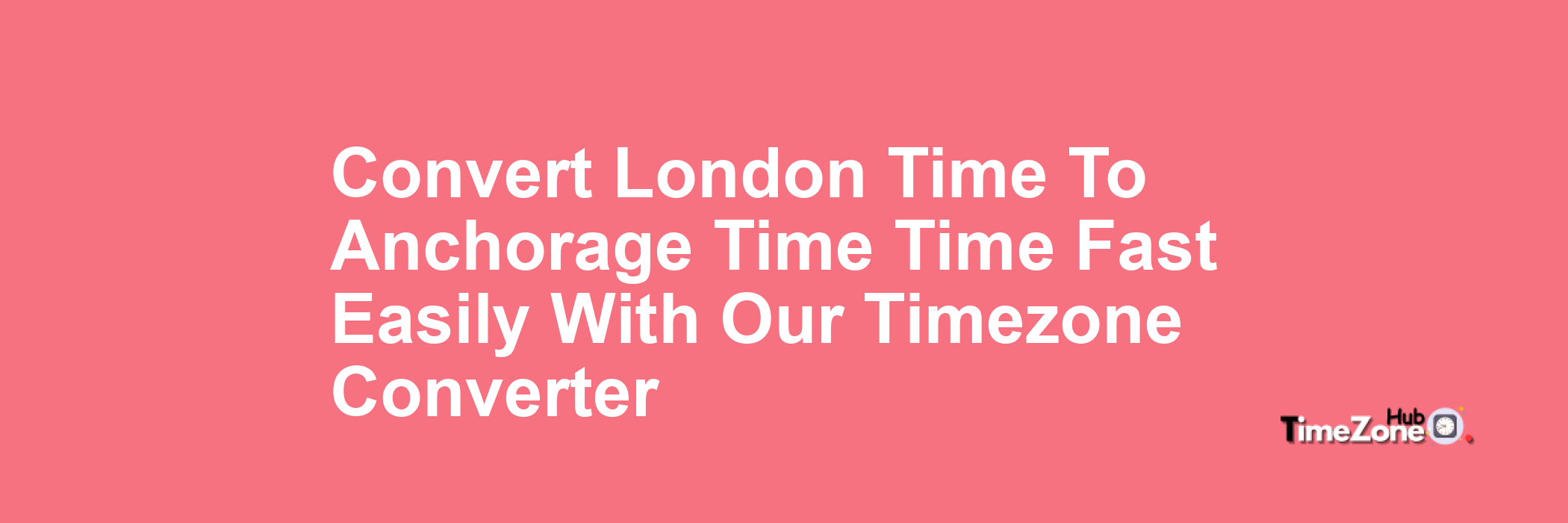 London Time to Anchorage Time