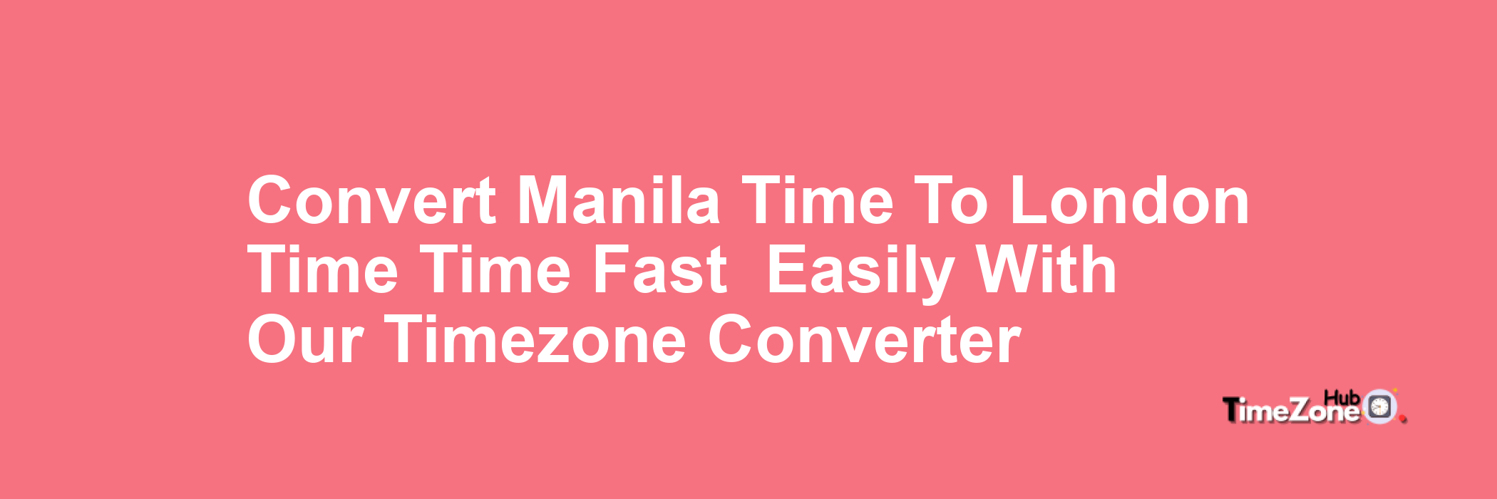 Manila Time to London Time