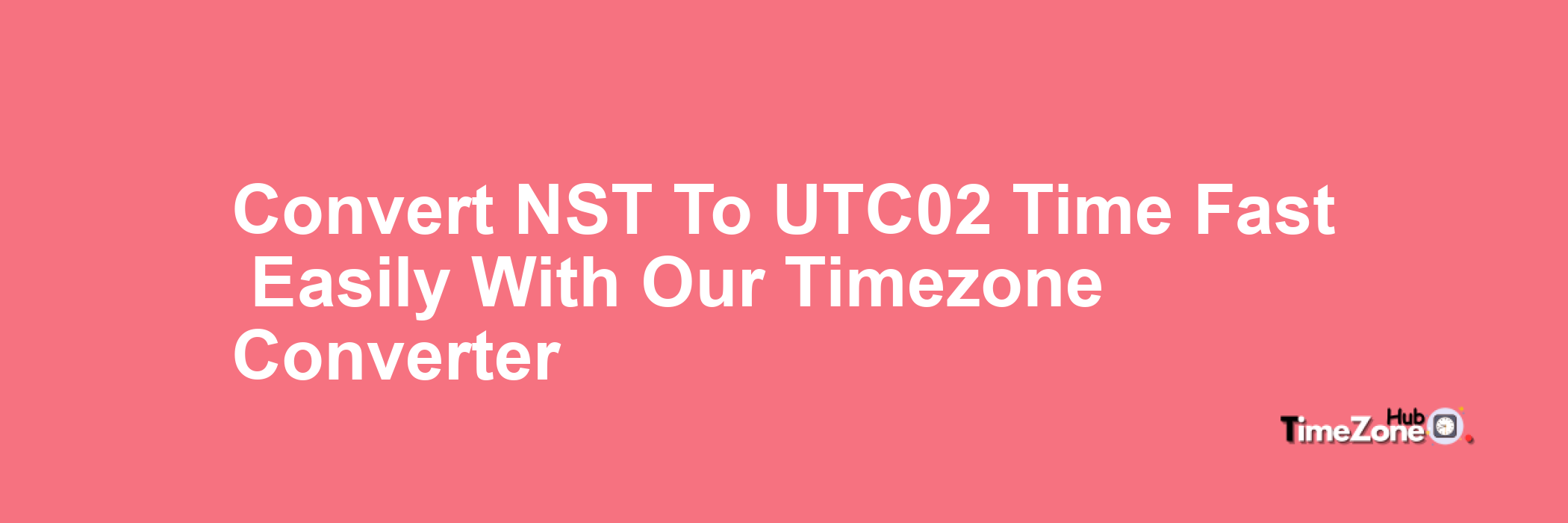 NST to UTC-02