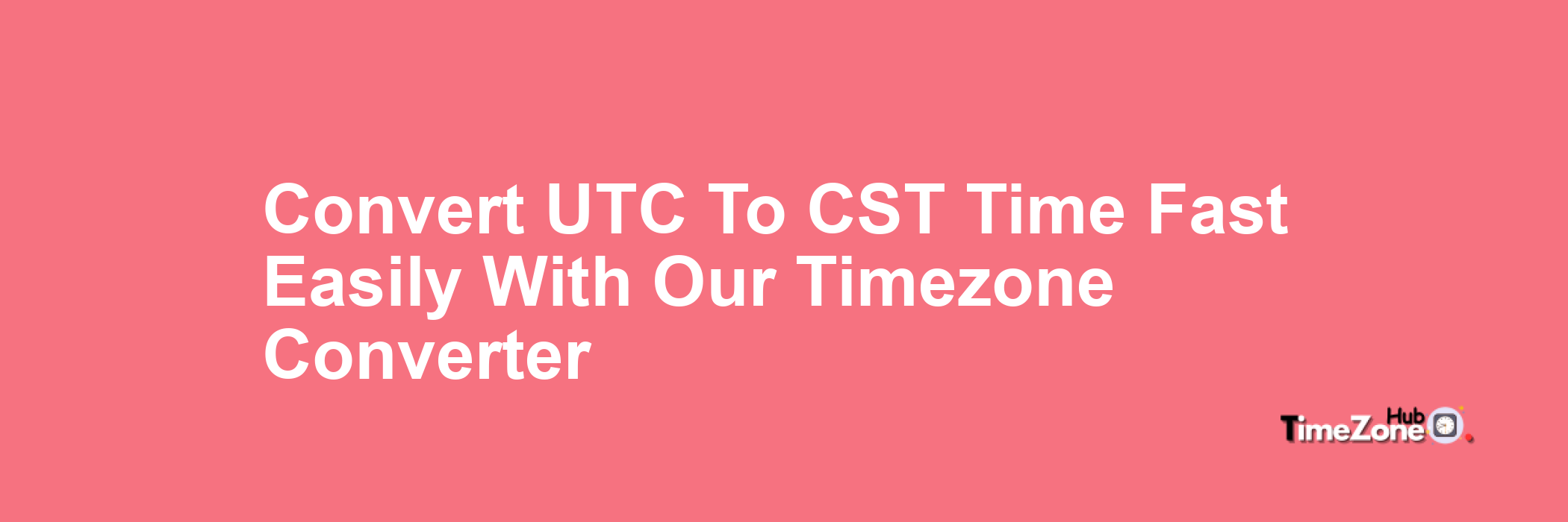 UTC to CST