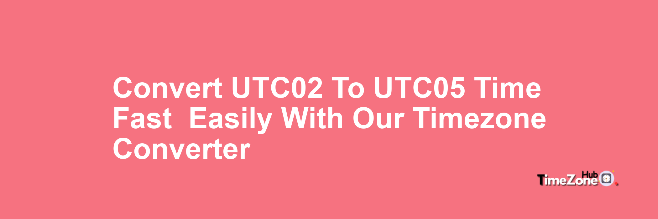 UTC-02 to UTC+05