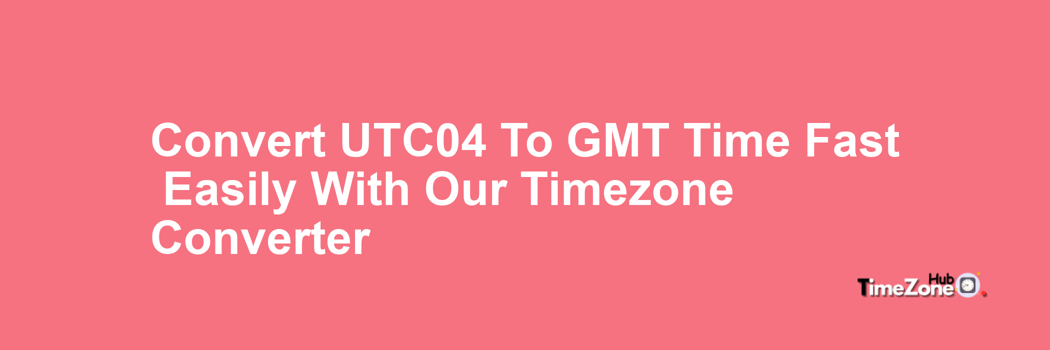 UTC+04 to GMT