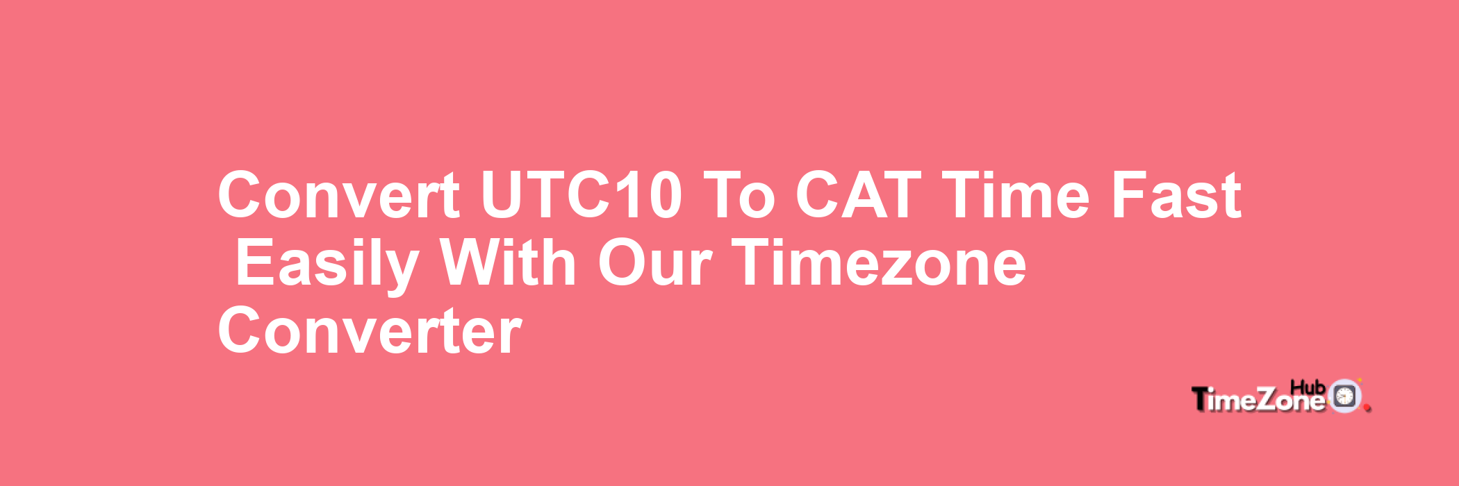 UTC+10 to CAT