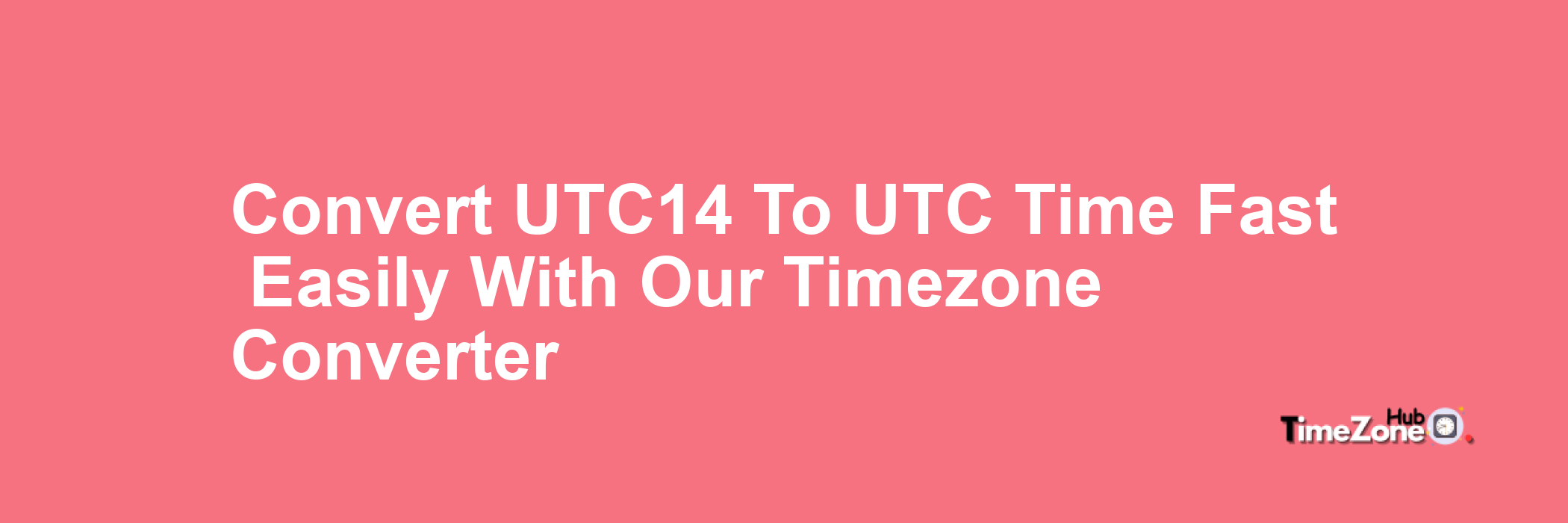 UTC+14 to UTC
