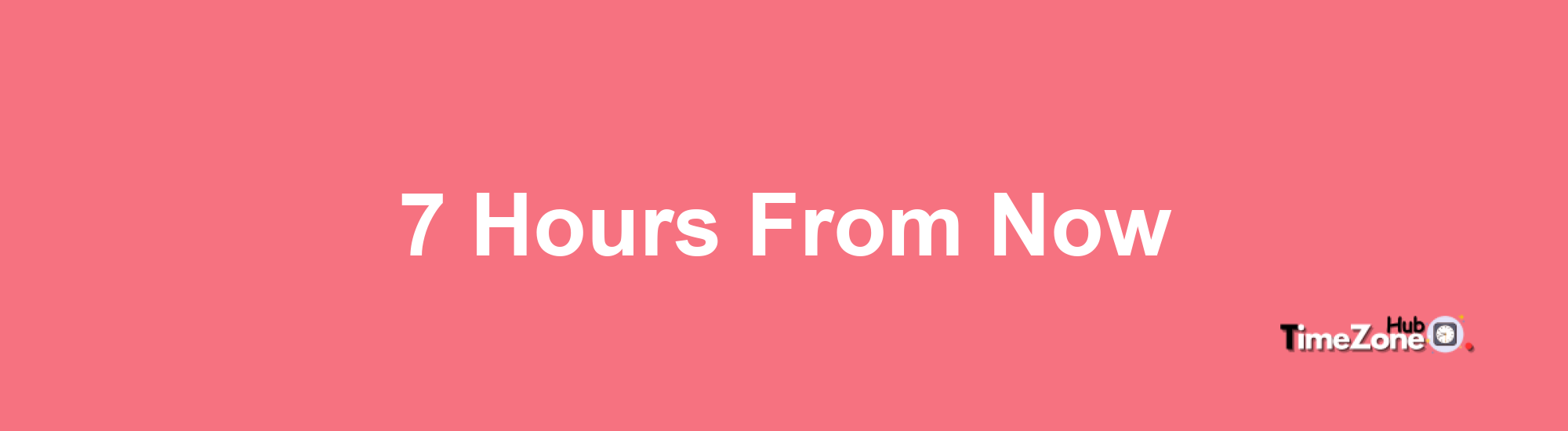 7 Hours From Now, What Will the Time Be?
