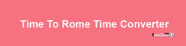  Time to Rome Time Converter