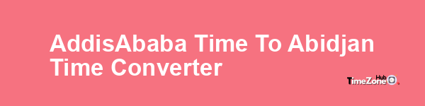 Addis_Ababa Time to Abidjan Time Converter