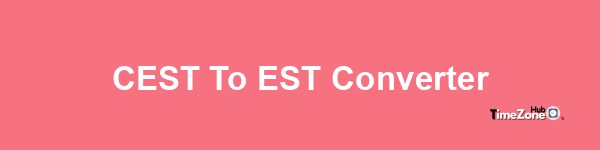 CEST to EST Converter