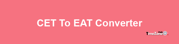 CET to EAT Converter