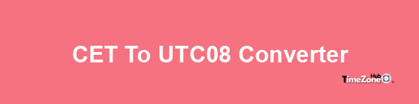 CET to UTC+08 Converter