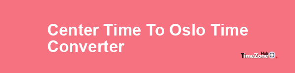 Center Time to Oslo Time Converter
