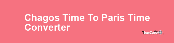 Chagos Time to Paris Time Converter