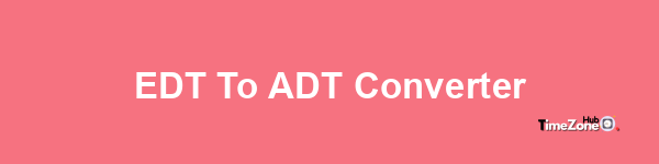 EDT to ADT Converter