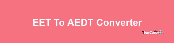 EET to AEDT Converter