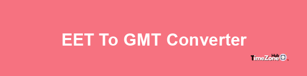 EET to GMT Converter