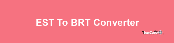 EST to BRT Converter
