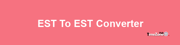 EST to EST Converter