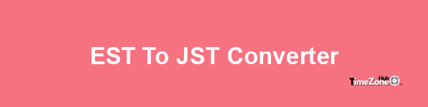 EST to JST Converter