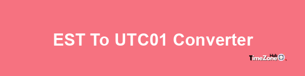 EST to UTC+01 Converter