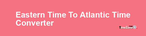 Eastern Time to Atlantic Time Converter