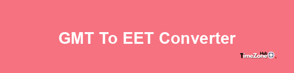 GMT to EET Converter