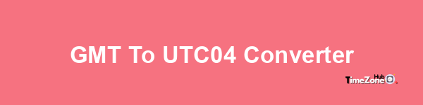GMT to UTC+04 Converter