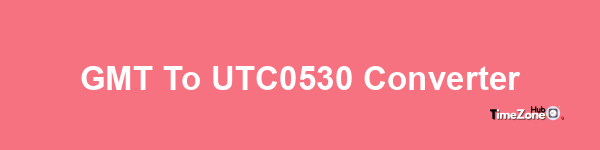 GMT to UTC+0530 Converter