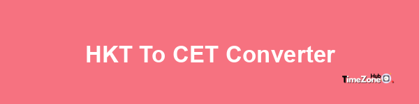 HKT to CET Converter
