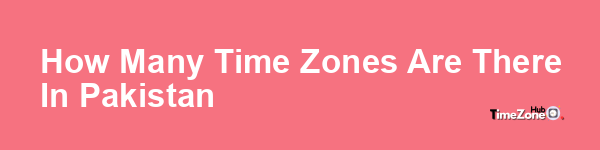 How many time zones are there in Pakistan?