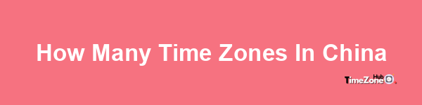 How many time zones in China?