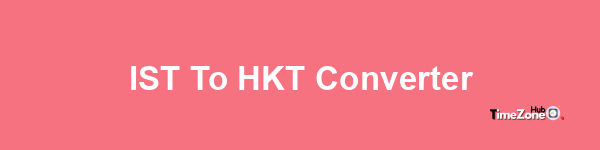 IST to HKT Converter